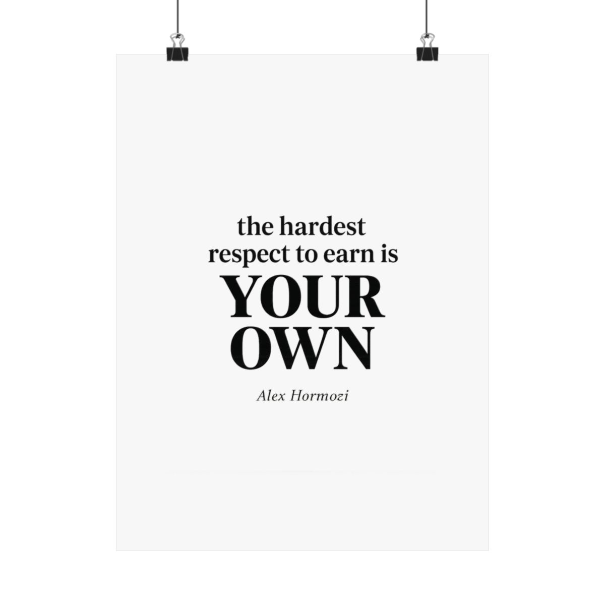 Alex Hormozi Earn Your Respect Quote Poster | Minimalist Wall Art Print - alternate angle 2, merchandise
