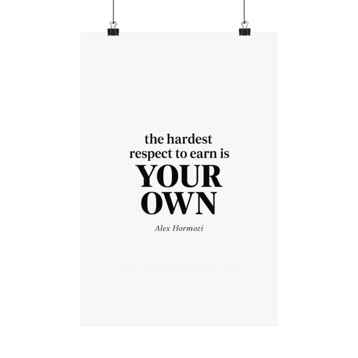 Alex Hormozi Earn Your Respect Quote Poster | Minimalist Wall Art Print - alternate angle 3, merchandise