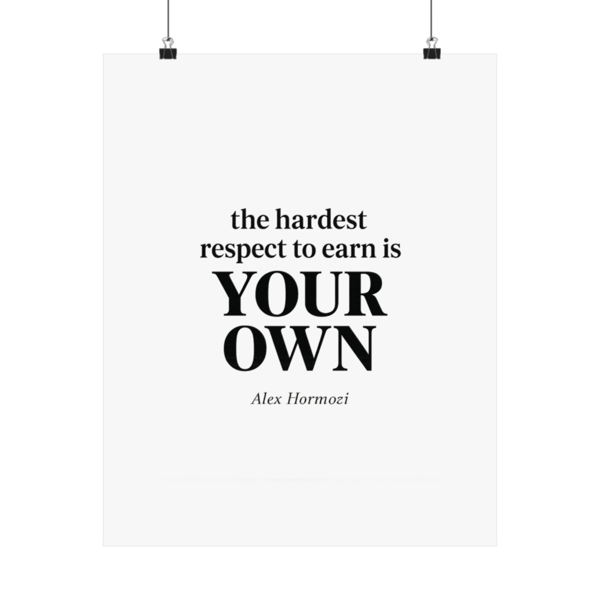 Alex Hormozi Earn Your Respect Quote Poster | Minimalist Wall Art Print - alternate angle 4, merchandise