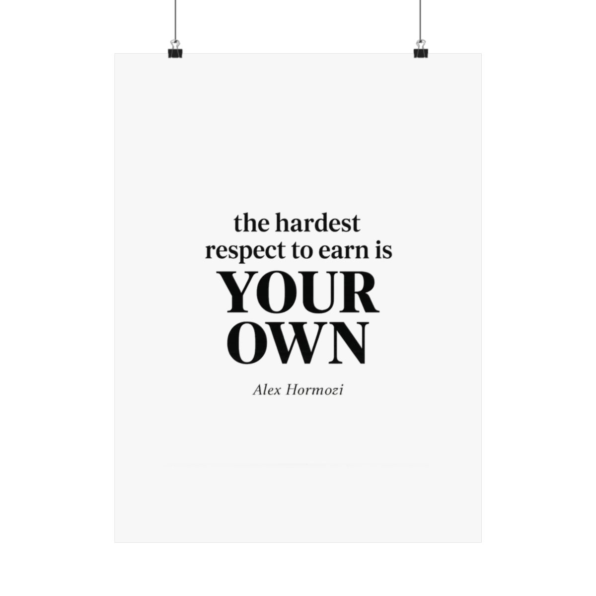 Alex Hormozi Earn Your Respect Quote Poster | Minimalist Wall Art Print - alternate angle 5, merchandise